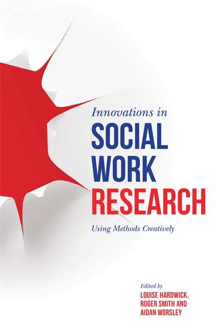 Innovations in Social Work Research: Using Methods Creatively
