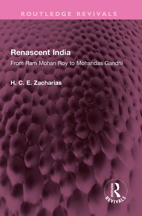 Book cover of Renascent India: From Ram Mohan Roy to Mohandas Gandhi (Routledge Revivals)