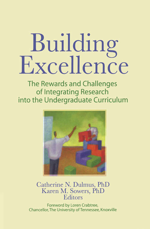 Building Excellence: The Rewards and Challenges of Integrating Research into the Undergraduate Curriculum