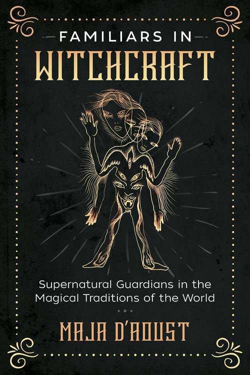 Book cover of Familiars in Witchcraft: Supernatural Guardians in the Magical Traditions of the World
