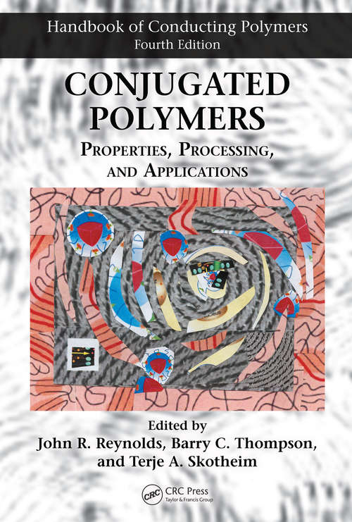Conjugated Polymers: Properties, Processing, and Applications (Polymer Chemistry Ser. #Volume 9)