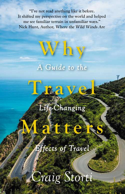Book cover of Why Travel Matters: A Guide To The Life-changing Effects Of Travel