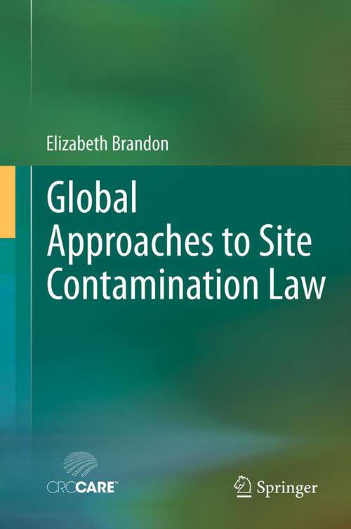 Book cover of Global Approaches to Site Contamination Law
