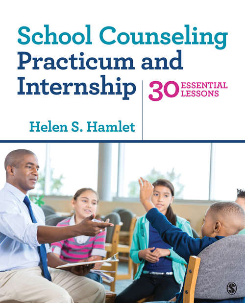 Book cover of School Counseling Practicum and Internship: 30 Essential Lessons