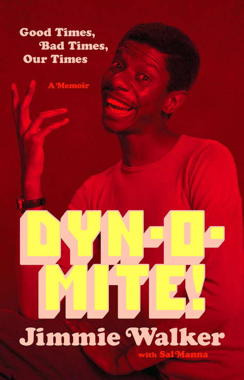 Book cover of Dyn-o-mite!: Good Times, Bad Times, Our Times -- A Memoir
