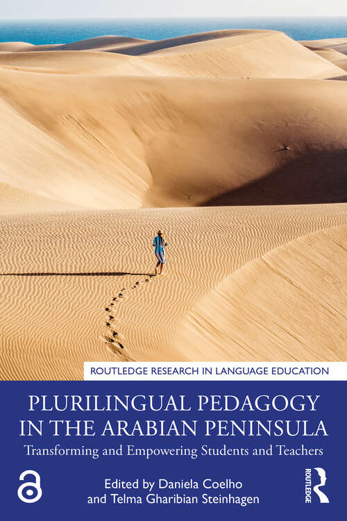 Plurilingual Pedagogy in the Arabian Peninsula: Transforming and Empowering Students and Teachers (Routledge Research in Language Education)