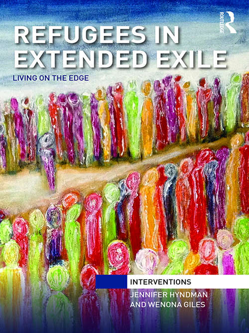 Book cover of Refugees in Extended Exile: Living on the Edge (Interventions)