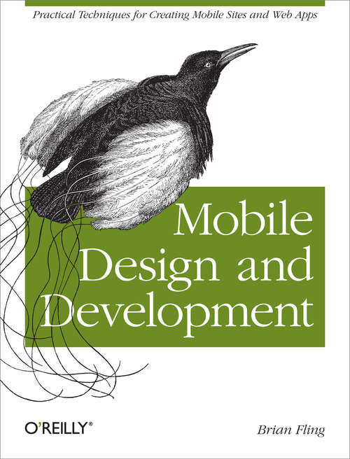 Book cover of Mobile Design and Development: Practical concepts and techniques for creating mobile sites and web apps (Animal Guide)