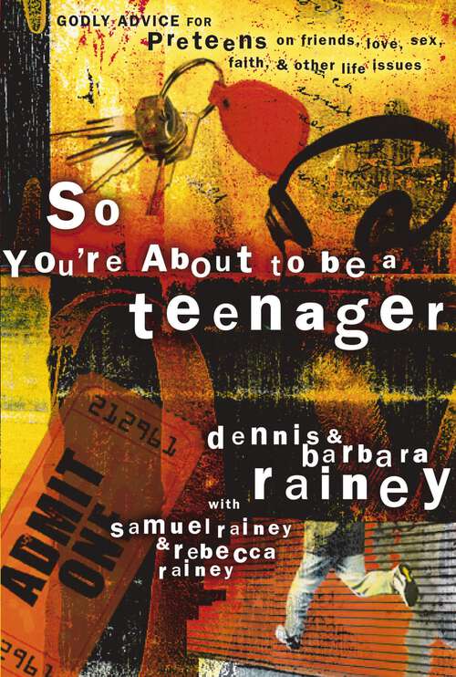 Book cover of So You're About to Be a Teenager: Godly Advice for Preteens on Friends, Love, Sex, Faith, and Other Life Issues