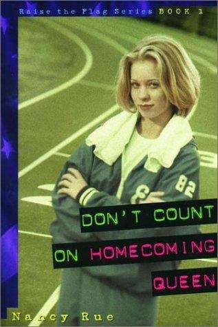 Book cover of Don't Count on Homecoming Queen (Raise the Flag #1)