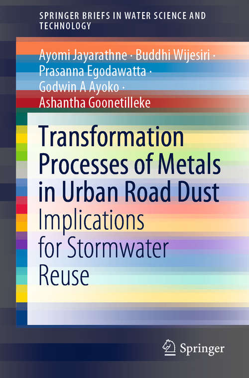 Transformation Processes of Metals in Urban Road Dust: Implications for Stormwater Reuse (SpringerBriefs in Water Science and Technology)