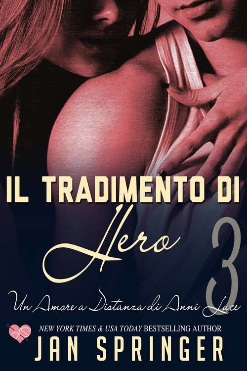 Book cover of Un Amore a Distanza di Anni Luce - Il tradimento di Hero