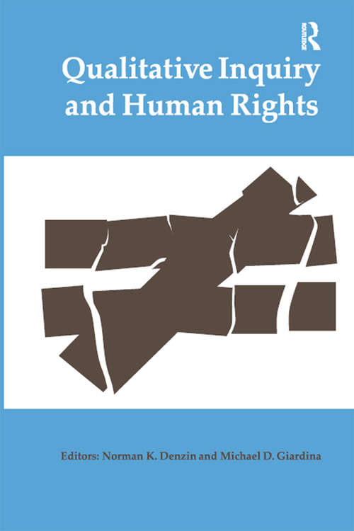 Qualitative Inquiry and Human Rights (International Congress of Qualitative Inquiry Series)