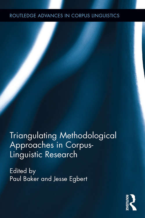 Triangulating Methodological Approaches in Corpus Linguistic Research (Routledge Advances in Corpus Linguistics)