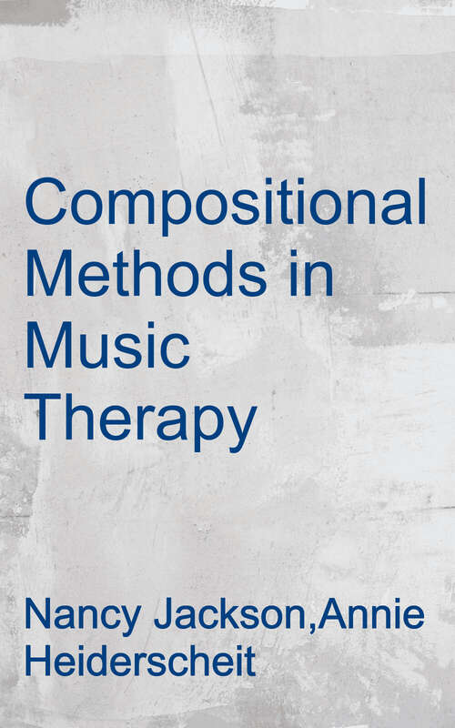 Book cover of Compositional Methods Of Music Therapy
