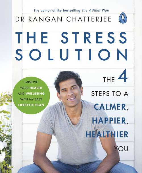 Book cover of The Stress Solution: The 4 Steps to a Calmer, Happier, Healthier You