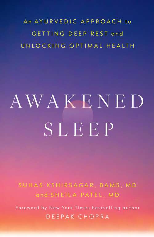 Book cover of Awakened Sleep: An Ayurvedic Approach to Getting Deep Rest and Unlocking Optimal Health