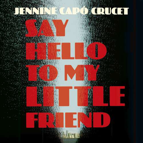 Book cover of Say Hello to My Little Friend
