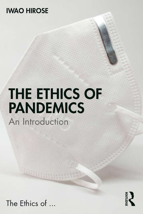 Book cover of The Ethics of Pandemics: An Introduction (The Ethics of ...)