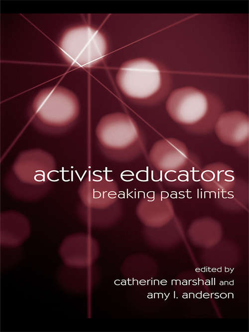 Activist Educators: Breaking Past Limits (Teaching/Learning Social Justice)