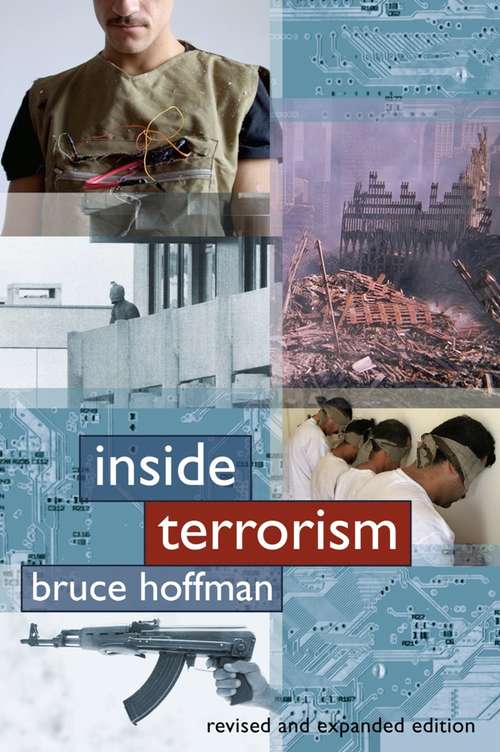 Inside Terrorism (Columbia Studies in Terrorism and Irregular Warfare)