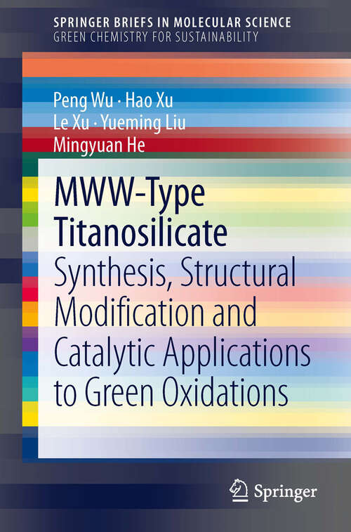 Book cover of MWW-Type Titanosilicate: Synthesis, Structural Modification and Catalytic Applications to Green Oxidations