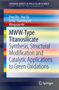 MWW-Type Titanosilicate: Synthesis, Structural Modification and Catalytic Applications to Green Oxidations