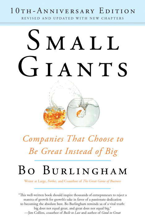 Book cover of Small Giants: Companies That Choose to Be Great Instead of Big, 10th-Anniversary Edition