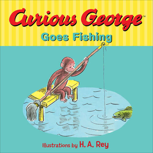 Book cover of Curious George Goes Fishing (Curious George Ser.)