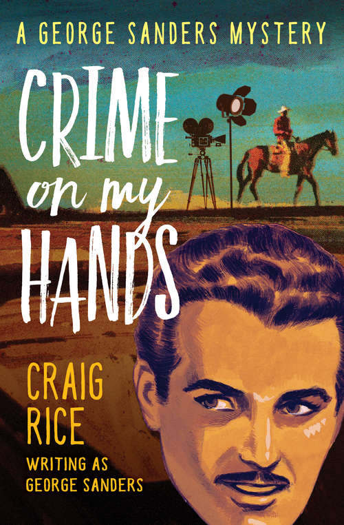 Book cover of Crime on My Hands: A George Sanders Mystery
