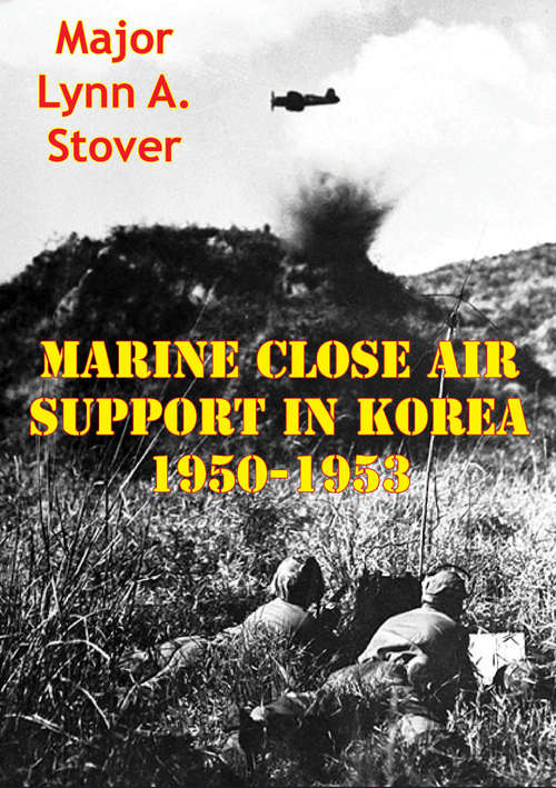 Marine Close Air Support In Korea 1950-1953