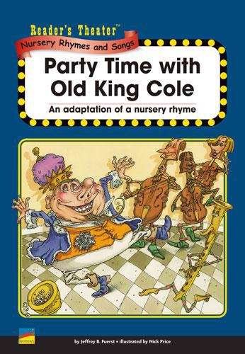 Book cover of Party Time with Old King Cole: An Adaptation of a Nursery Rhyme