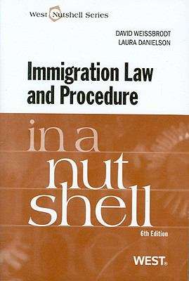 Immigration Law and Procedure in a Nutshell (6th Edition)