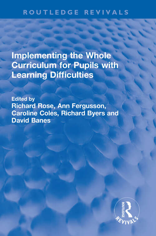 Implementing the Whole Curriculum for Pupils with Learning Difficulties (Routledge Revivals)