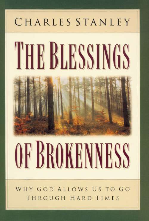 Book cover of The Blessings of Brokenness: Why God Allows Us to Go Through Hard Times