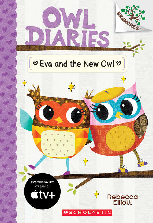 Book cover of Eva and the New Owl: A Branches Book (Owl Diaries #4)
