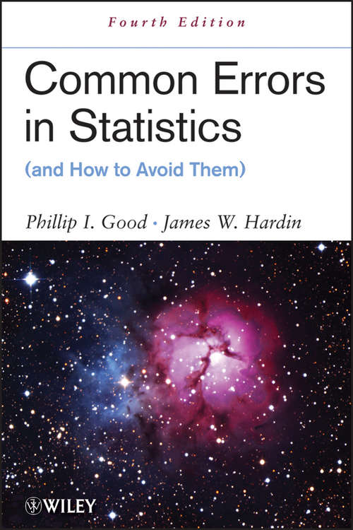 Common Errors in Statistics (and How to Avoid Them): Introduction To Statistics Through Resampling Methods And Microsoft Office Excel