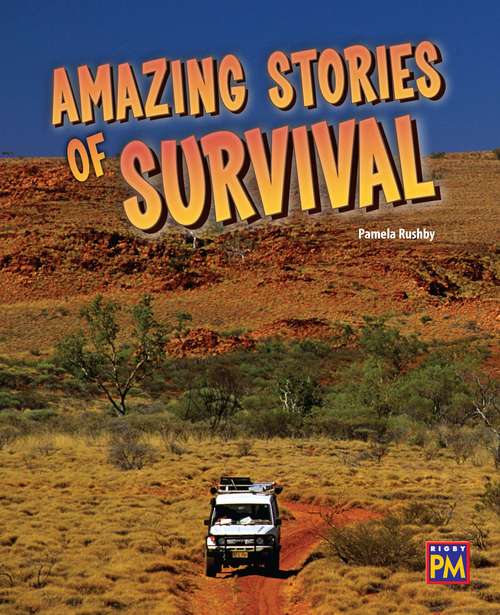 Book cover of Amazing Stories of Survival (Into Reading, Level T #61)