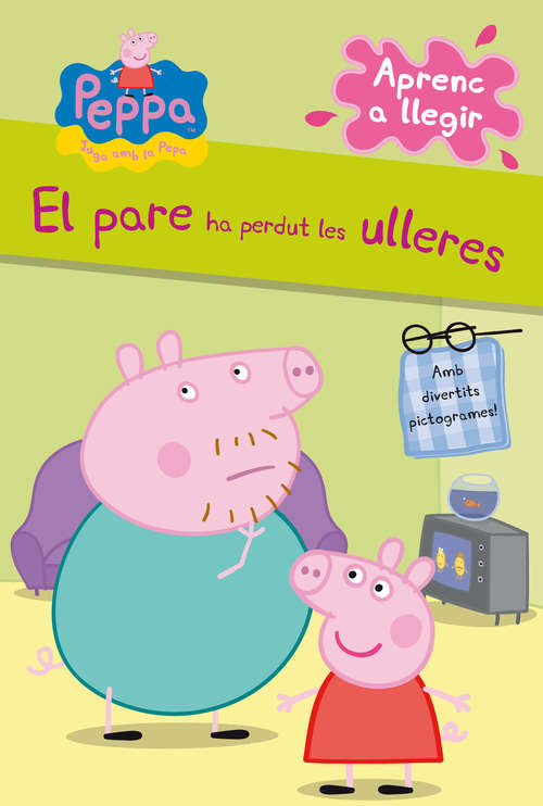 Book cover of El pare ha perdut les ulleres  (La Porqueta Pepa)