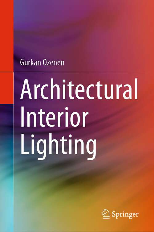 Book cover of Architectural Interior Lighting (1st ed. 2023)