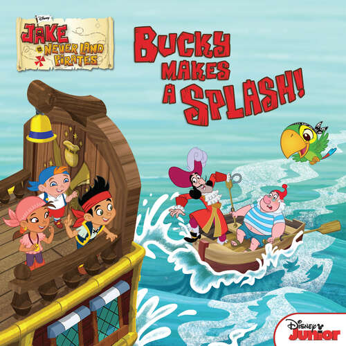 Book cover of Jake and the Never Land Pirates: Bucky Makes a Splash