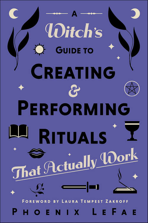Book cover of A Witch's Guide to Creating & Performing Rituals: That Actually Work