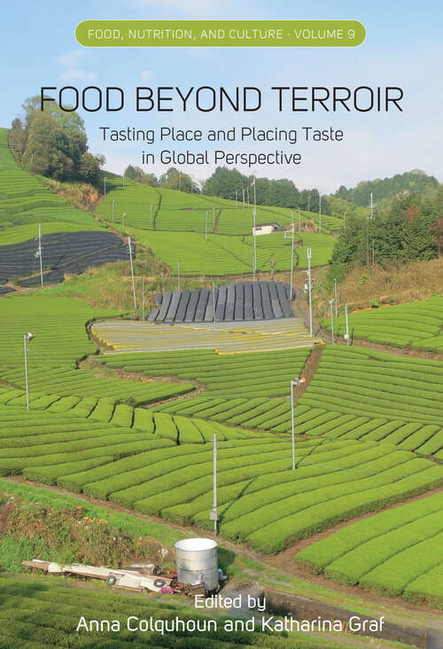 Book cover of Food Beyond Terroir: Tasting Place and Placing Taste in Global Perspective (1) (Food, Nutrition, and Culture)