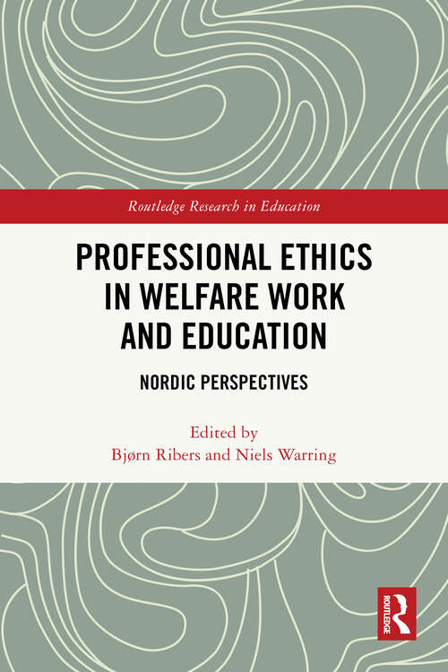 Book cover of Professional Ethics in Welfare Work and Education: Nordic Perspectives (1) (Routledge Research in Education)