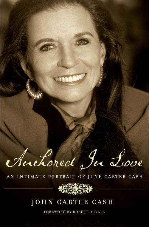 Book cover of Anchored In Love: An Intimate Portrait of June Carter Cash