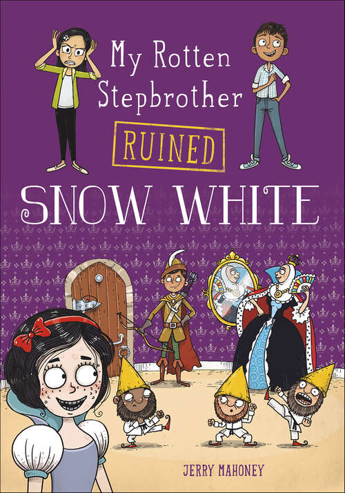 Book cover of My Rotten Stepbrother Ruined Snow White (My Rotten Stepbrother Ruined Fairy Tales)