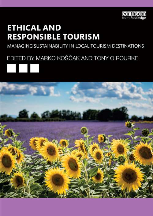Book cover of Ethical and Responsible Tourism: Managing Sustainability in Local Tourism Destinations