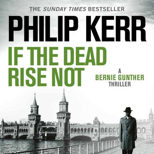 Book cover of If the Dead Rise Not: Bernie Gunther Thriller 6 (Bernie Gunther)