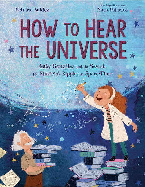 Book cover of How to Hear the Universe: Gaby González and the Search for Einstein's Ripples in Space-Time