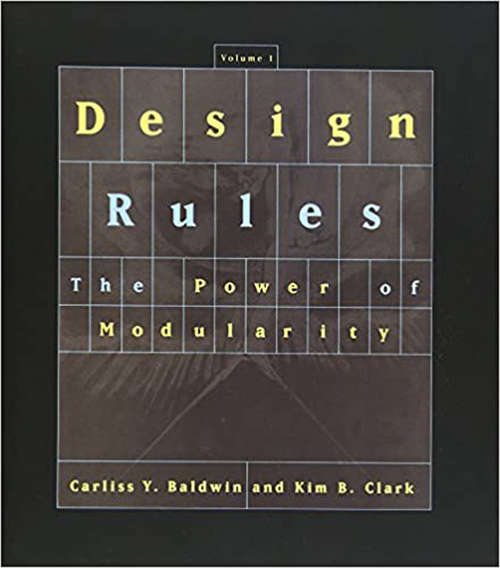 Design Rules, Volume 1: The Power of Modularity (The\mit Press Ser. #1)